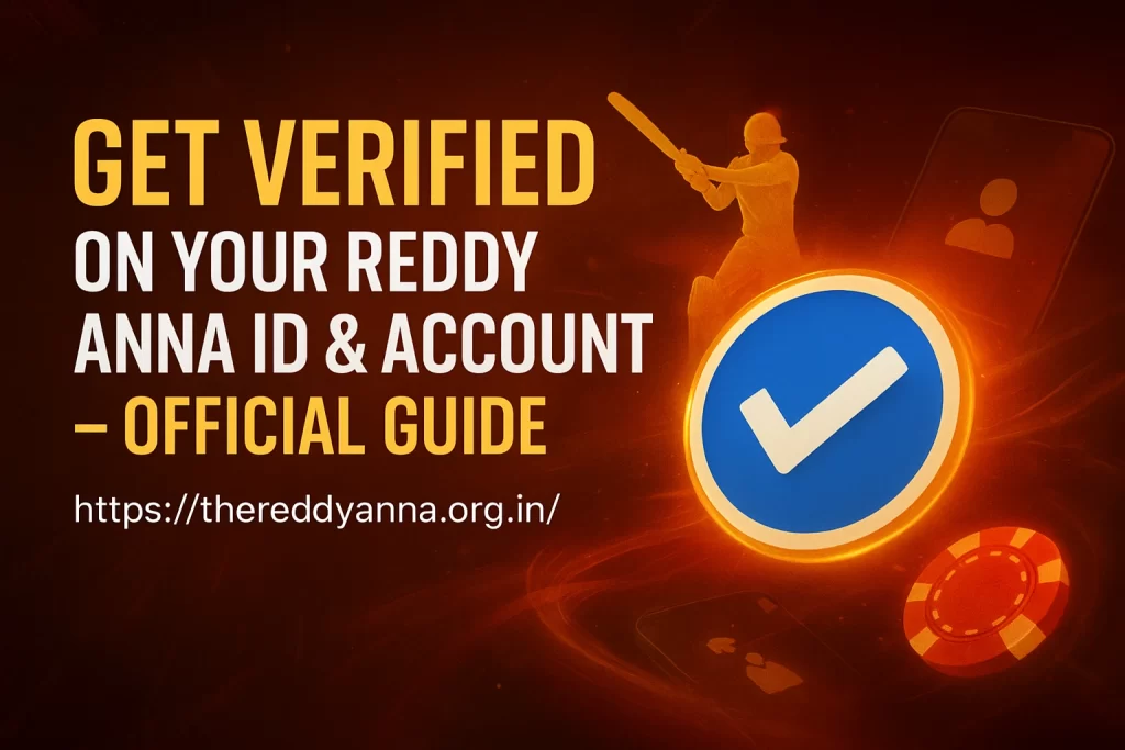 Get Reddy Anna Verified Account Process